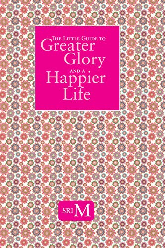 The Little Guide To Greater Glory And A Happier Life - Click to Buy