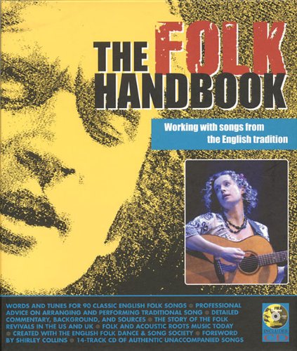 The Folk Handbook: Working with Songs from the English Tradition (English Folk Dance/Song Societ) - Click to Buy