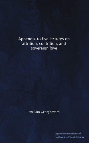 Appendix to five lectures on attrition, contrition, and sovereign love - Click to Buy