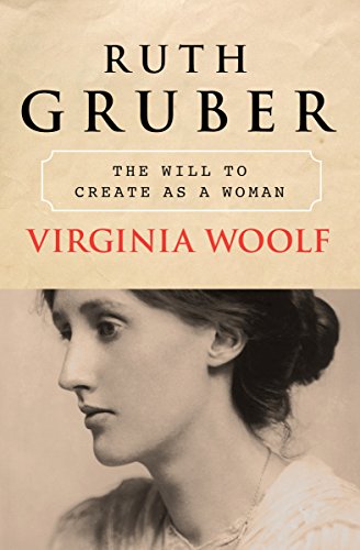 Virginia Woolf: The Will to Create as a Woman
