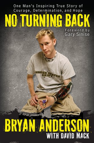 NO TURNING BACK: ONE MAN'S INSPIRING TRUE STORY OF COURAGE, DETERMINATION, AND HOPE BY (Author)Anderson, Bryan[Hardcover]Nov-2011 - Click to Buy