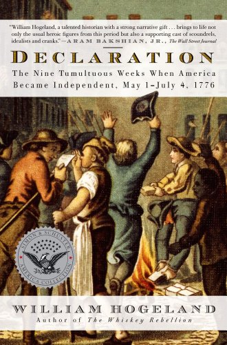 Declaration: The Nine Tumultuous Weeks When America Became Independent, May 1-July 4, 1776 - Click to Buy