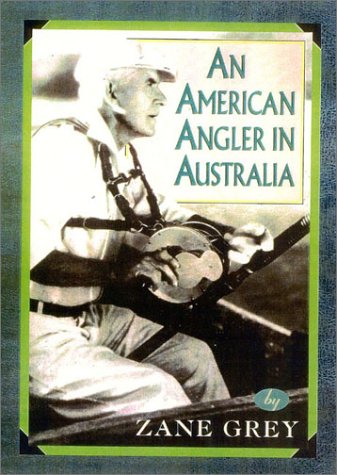 An American Angler In Australia (Blue Water Classics) - Click to Buy
