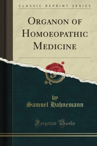 Organon of Homoeopathic Medicine (Classic Reprint) - Click to Buy
