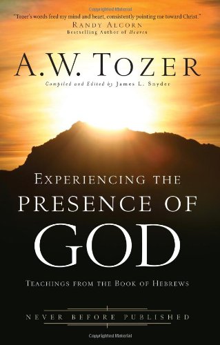 Experiencing the Presence of God: Teachings From the Book of Hebrews - Click to Buy