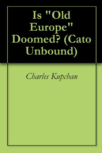 Is "Old Europe" Doomed? (Cato Unbound Book 22006) (English Edition) - Click to Buy