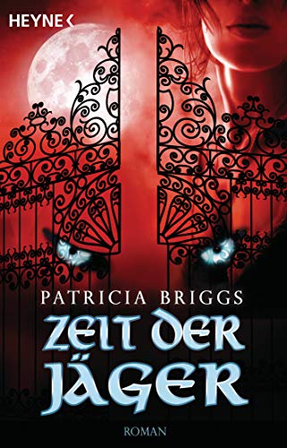 Zeit der Jäger: Mercy Thompson 4 - Roman (Mercy-Thompson-Reihe) (German Edition)