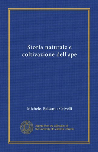 Storia naturale e coltivazione dell'ape (Vol-1) (Italian Edition) - Click to Buy