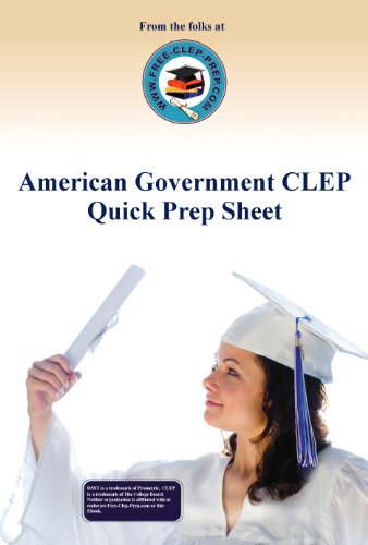 American Government CLEP Quick Prep Sheet (www.Free-Clep-Prep.com Quick Prep Series Book 4) - Click to Buy
