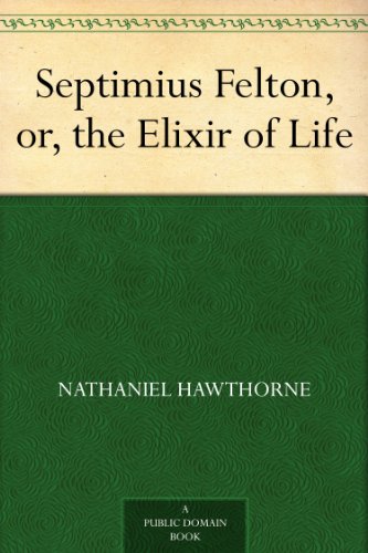 Septimius Felton, or, the Elixir of Life - Click to Buy