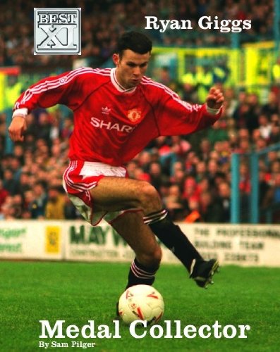 Ryan Giggs, Medal Collector (Best XI Legends Book 2) - Click to Buy