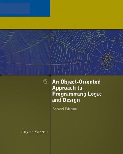 By Joyce Farrell: An Object-Oriented Approach to Programming Logic and Design Second (2nd) Edition - Click to Buy