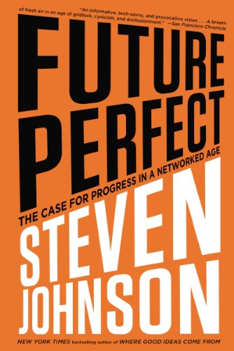 Future Perfect: The Case For Progress In A Networked Age - Click to Buy