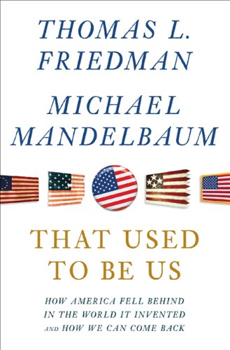 That Used to Be Us: How America Fell Behind in the World It Invented and How We Can Come Back - Click to Buy
