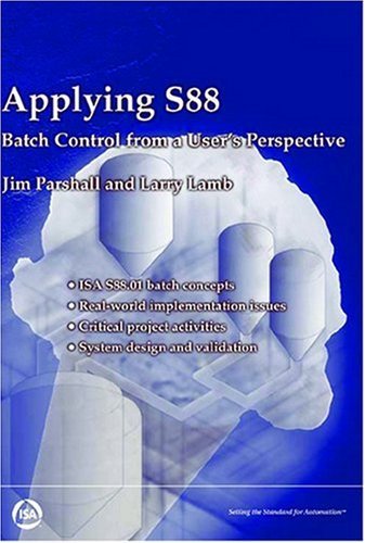 Applying S88: Batch Control From a User's Perspective - Click to Buy