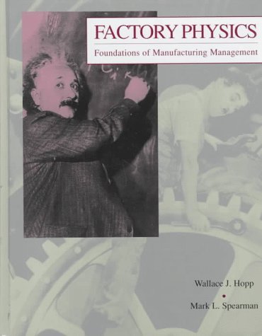 Factory Physics: Foundations of Manufacturing Management - Click to Buy