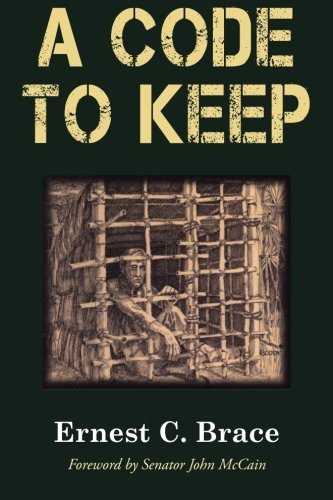 By Ernest C. Brace: A Code to Keep: The True Story of America's Longest-Held Civilian POW in Vietnam (Hellgate Memories Series) - Click to Buy