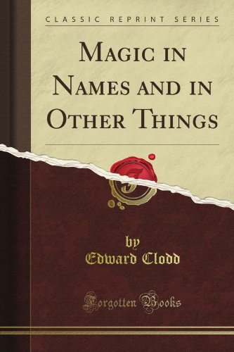 Magic in Names and in Other Things (Classic Reprint)