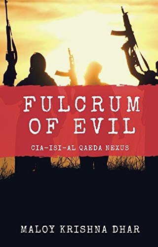 Fulcrum of Evil: CIA, ISI, Al Qaeda Nexus - Click to Buy