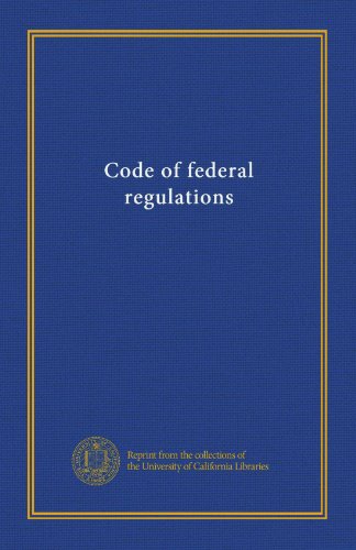Code of federal regulations - Click to Buy