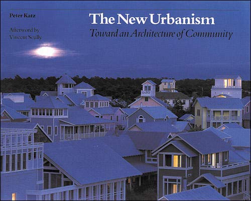 The New Urbanism: Toward an Architecture of Community: 1st (First) Edition