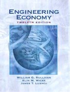Engineering Economy (12th, 03) by Sullivan, William G - Wicks, Elin M - Luxhoj, James [Hardcover (2002)]
