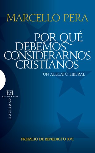 Por qué debemos considerarnos cristianos (Spanish Edition)