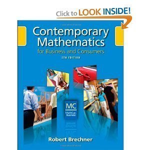 Contemporary Mathematics for Business and Consumers 5th Edition Fifth Edition By Robert Brechner 2009 Publication (CD Missing) - Click to Buy