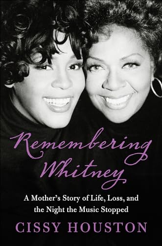 Remembering Whitney: My Story of Love, Loss, and the Night the Music Stopped