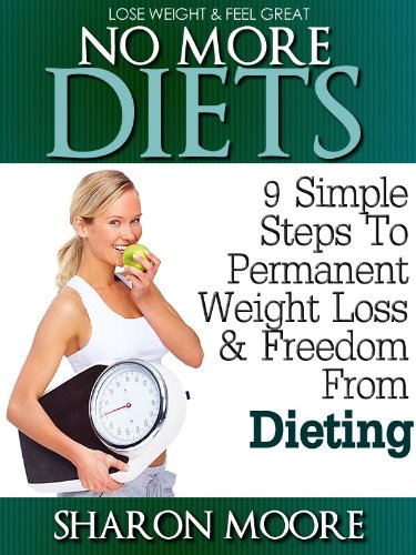 No More Diets: 9 Simple Steps To Permanent Weight Loss & Freedom From Dieting (60 Second System Fitness & Exercise Lifestyle Guides Book 4) - Click to Buy