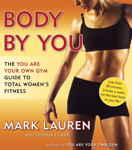 Body by You: The You Are Your Own Gym Guide to Total Women's Fitness - Click to Buy