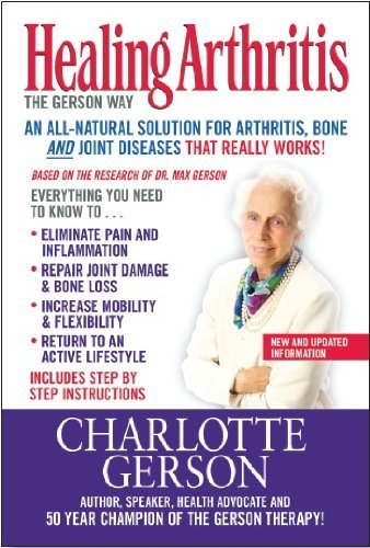 Healing Arthritis - The Gerson Way - Click to Buy