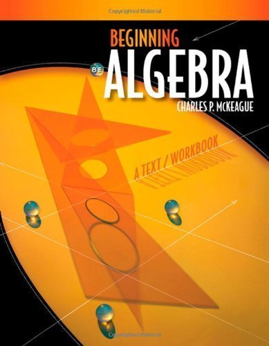 Student Solutions Manual for McKeague's Beginning Algebra: A Text/Workbook, 8th 8th edition by McKeague, Charles P. (2009) Paperback - Click to Buy