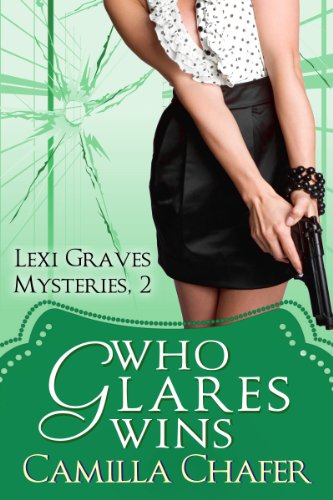 Who Glares Wins (Lexi Graves Mysteries Book 2)