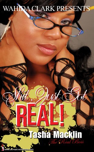 Shit, Just Got Real! (Wahida Clark Presents): An African American Urban Thriller (Letters Book 1)