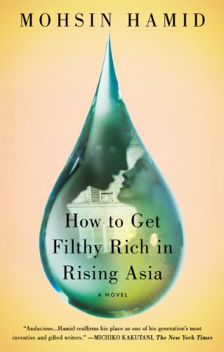 How to Get Filthy Rich in Rising Asia: A Novel - Click to Buy