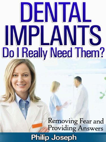 Dental Implants: Do I Really Need Them? (Removing Fear and Providing Questions) (English Edition) - Click to Buy