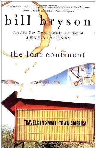 By Bill Bryson: The Lost Continent: Travels in Small-Town America