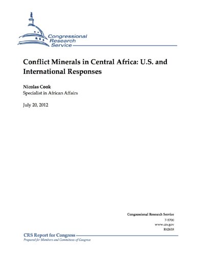 Conflict Minerals in Central Africa: U.S. and International Responses - Click to Buy