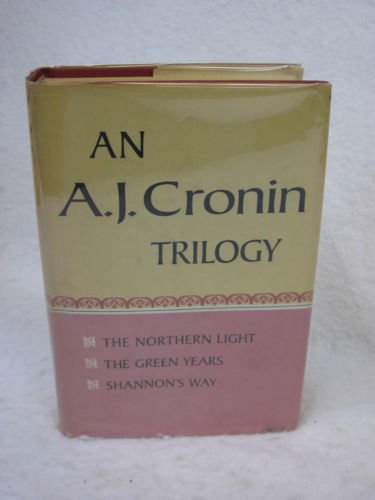 AN A.J.CRONIN TRILOGY: The Northern Light, The Green Years, Shannon's Way - Click to Buy