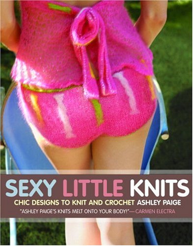 Sexy Little Knits: Chic Designs to Knit and Crochet - Click to Buy