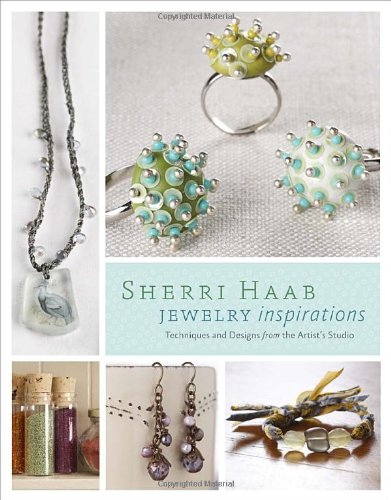 Sherri Haab Jewelry Inspirations: Techniques and Designs from the Artist's Studio - Click to Buy