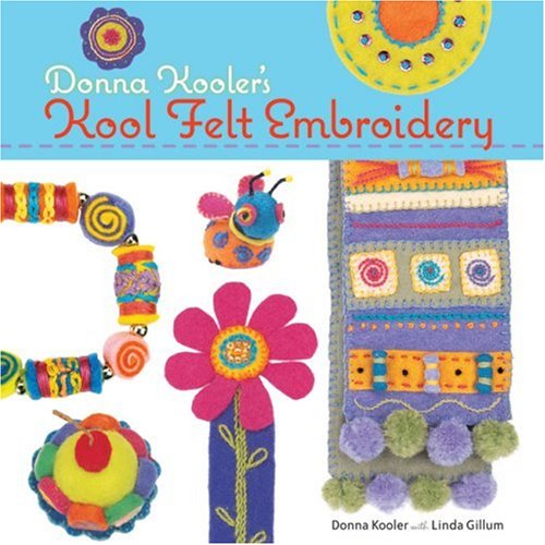 Donna Kooler's Kool Felt Embroidery - Click to Buy