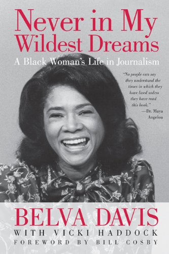Never in My Wildest Dreams: A Black Woman's Life in Journalism - Click to Buy