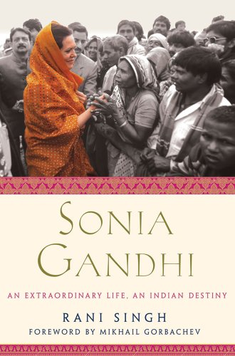 Sonia Gandhi: An Extraordinary Life, An Indian Destiny - Click to Buy