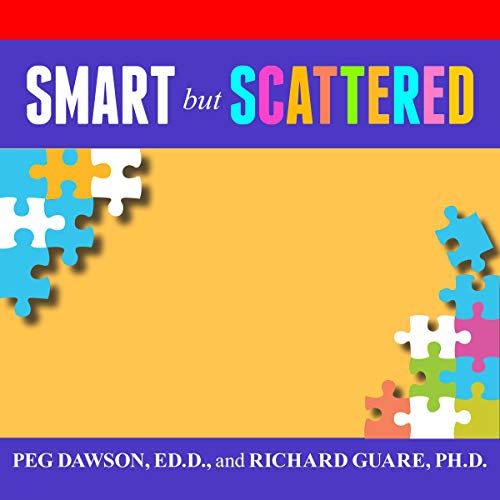 Smart but Scattered: The Revolutionary 'Executive Skills' Approach to Helping Kids Reach Their Potential - Click to Buy