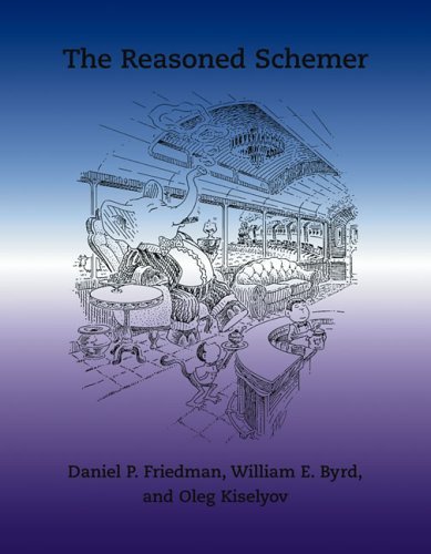 By Daniel P. Friedman - The Reasoned Schemer