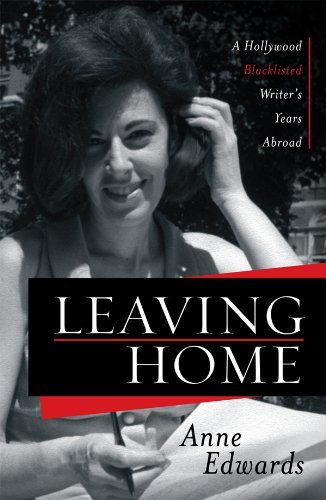 Leaving Home: A Hollywood Blacklisted Writer's Years Abroad - Click to Buy