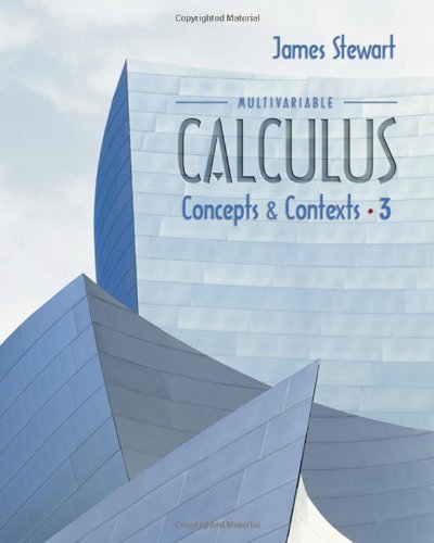 By James Stewart - Multivariable Calculus: Concepts and Contexts, 3rd (third) Edition: 3rd (third) Edition