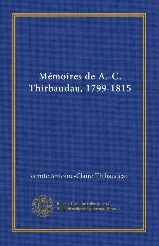 Mémoires de A.-C. Thirbaudau, 1799-1815 (French Edition) - Click to Buy